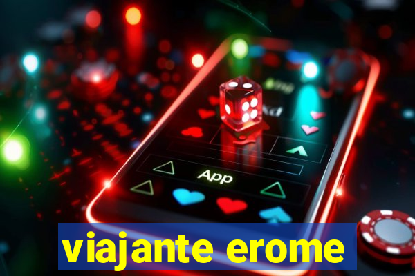 viajante erome